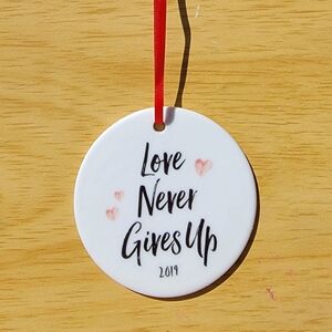 2019 "Love Never Gives Up" Ornament